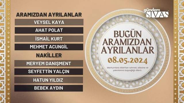 Sivas'ta Aramızdan Ayrılanlar - 08.05.2024
