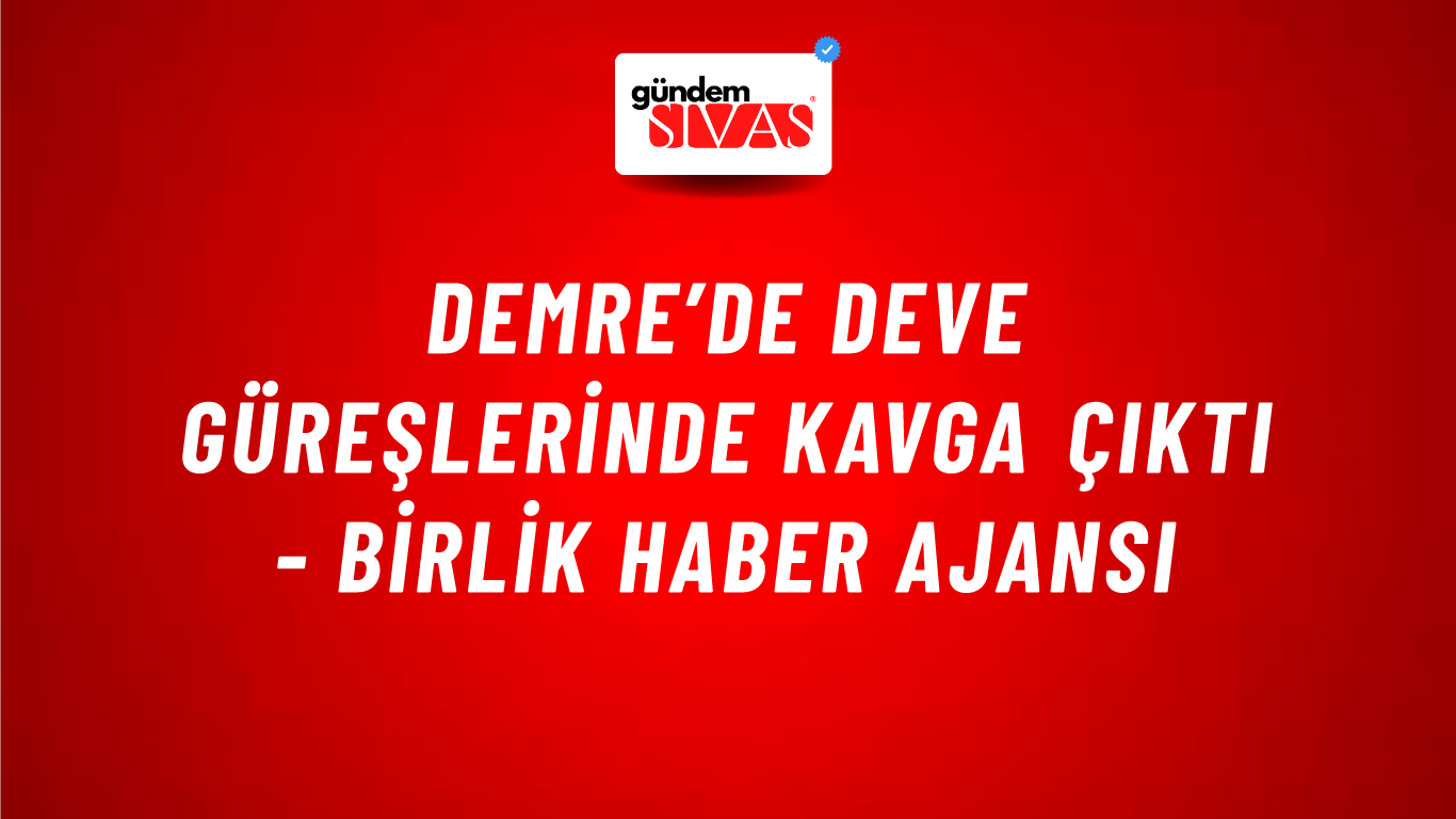 Demre’de deve güreşlerinde kavga çıktı - Birlik Haber Ajansı