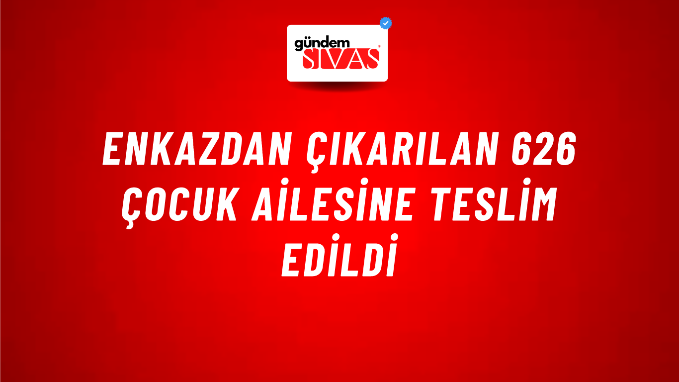 Enkazdan çıkarılan 626 çocuk ailesine teslim edildi