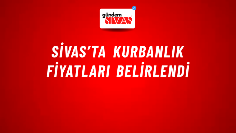 Sivas’ta Kurbanlık Fiyatları Belirlendi