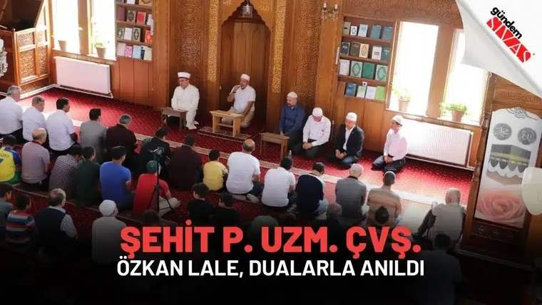 Şehit P. Uzm. Çvş. Özkan Lale, Dualarla Anıldı