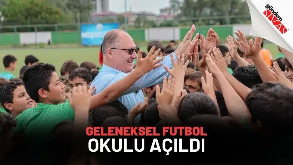 Sivas’ta Geleneksel Yaz Futbol Okulu Açıldı