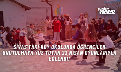 Sivas'taki Köy Okulunda Öğrenciler Unutulmaya Yüz Tutan 23 Nisan Oyunlarıyla Eğlendi!