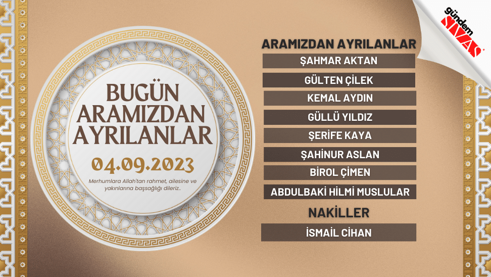 04.09.2023 Sivas Vefat Edenler