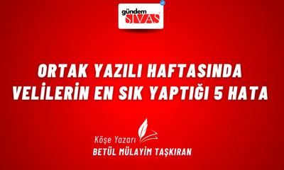 Ortak Yazılı Haftasında Velilerin En Sık Yaptığı 5 Hata