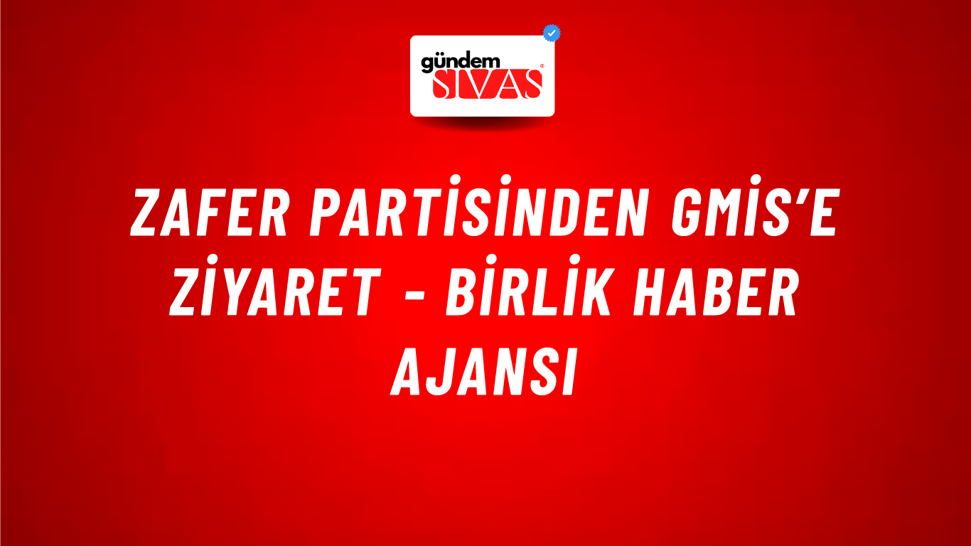 Zafer Partisinden GMİS’e ziyaret - Birlik Haber Ajansı