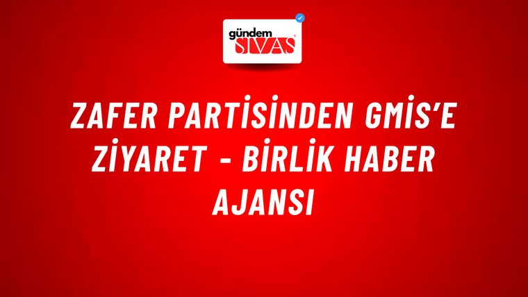 Zafer Partisinden GMİS’e ziyaret - Birlik Haber Ajansı