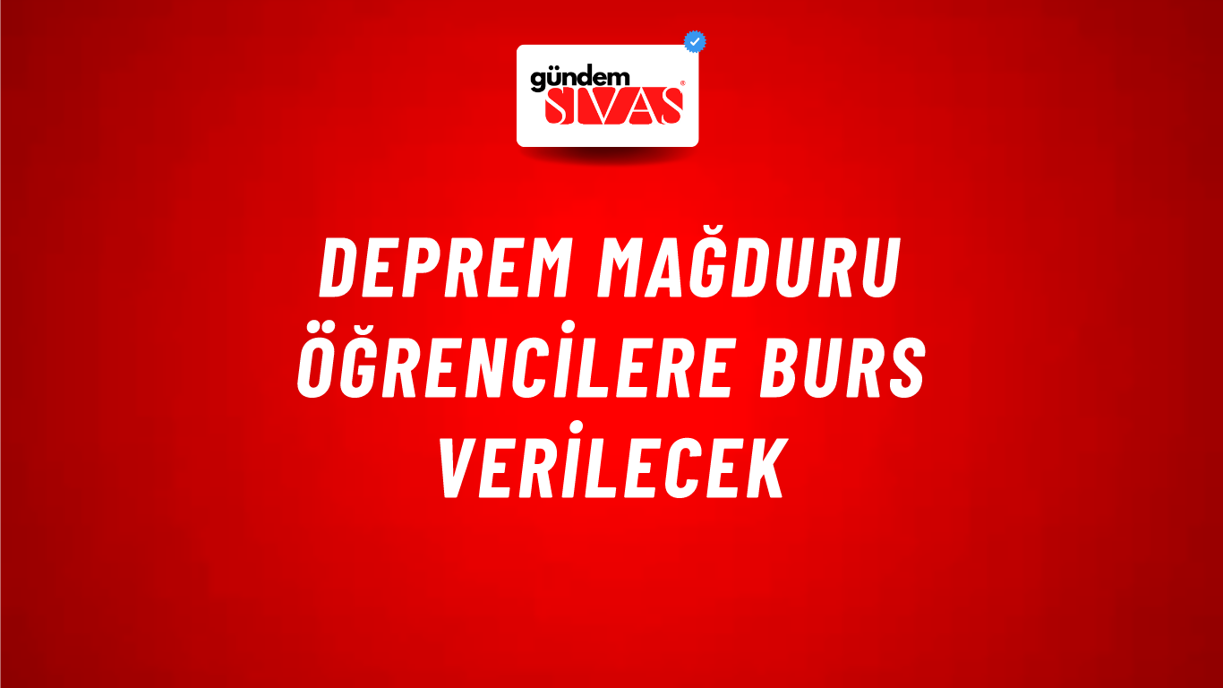 Deprem Mağduru Öğrencilere Burs Verilecek