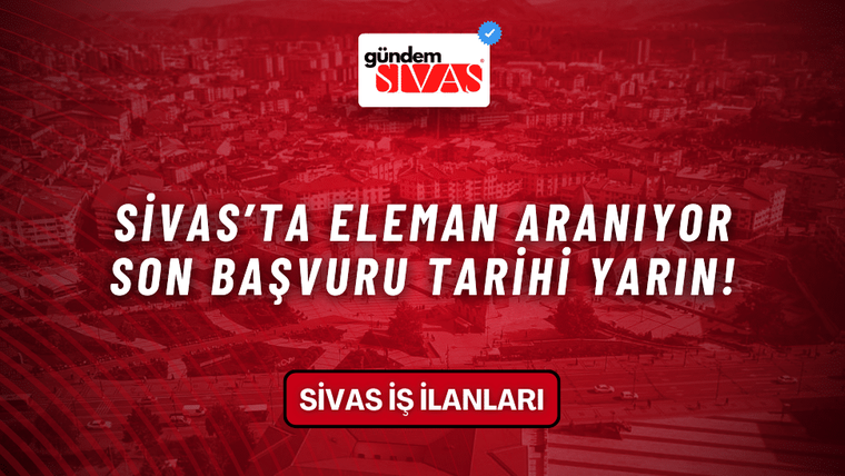 Sivas'ta iş ilanları ile ilgili bir duyuru, kırmızı arka planda yazılarla görünüyor.
