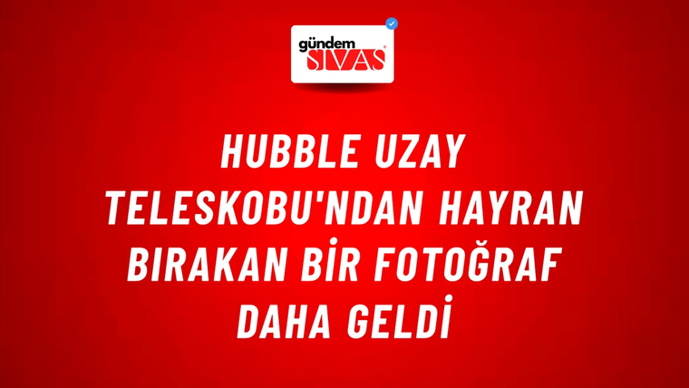 Hubble Uzay Teleskobu'ndan hayran bırakan bir fotoğraf daha geldi