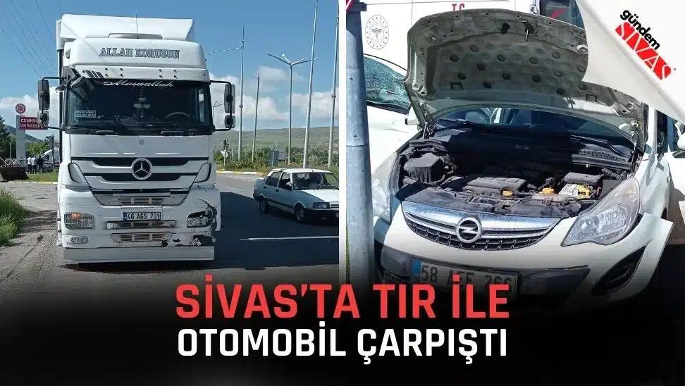 Sivas’ta Tır İle Otomobil Çarpıştı