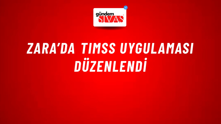 Zara’da TIMSS Uygulaması Düzenlendi