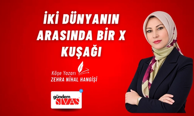 İKİ DÜNYANIN ARASINDA BİR X KUŞAĞI