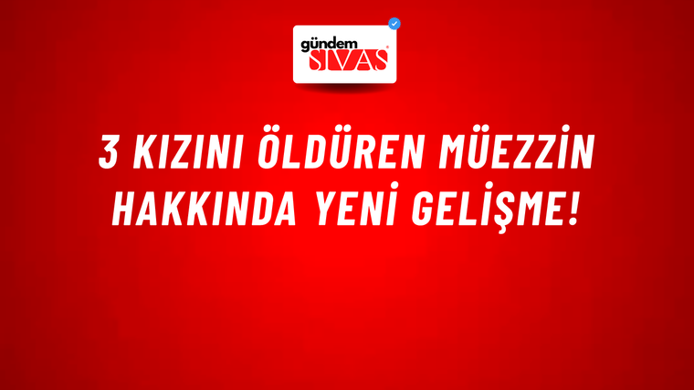 3 kızını öldüren müezzin hakkında yeni gelişme!