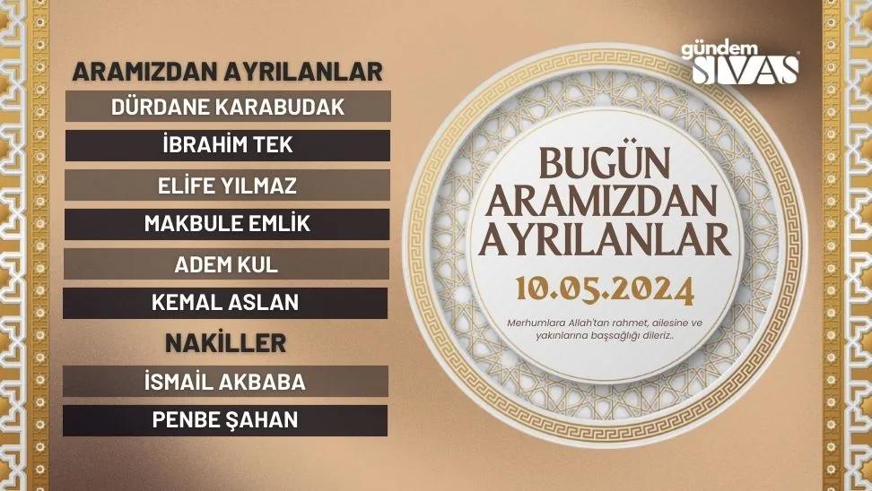 Sivas'ta Vefat Edenler - 10.05.2024