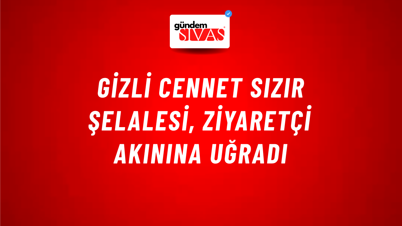 Gizli Cennet Sızır Şelalesi, Ziyaretçi Akınına Uğradı