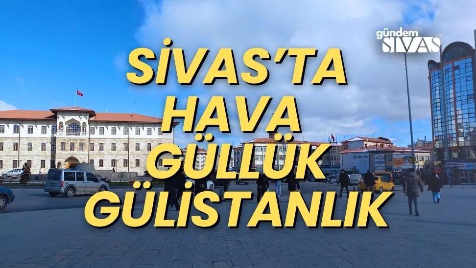 Sivas'ta Şubat Ayında Hava Güllük Gülistanlık