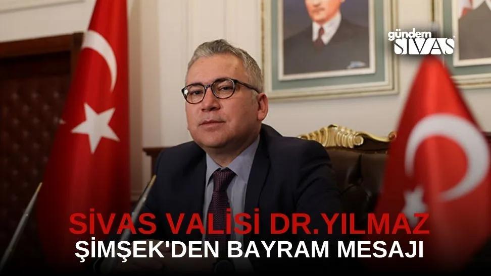 Sivas Valisi Dr. Yılmaz Şimşek'den Bayram Mesajı