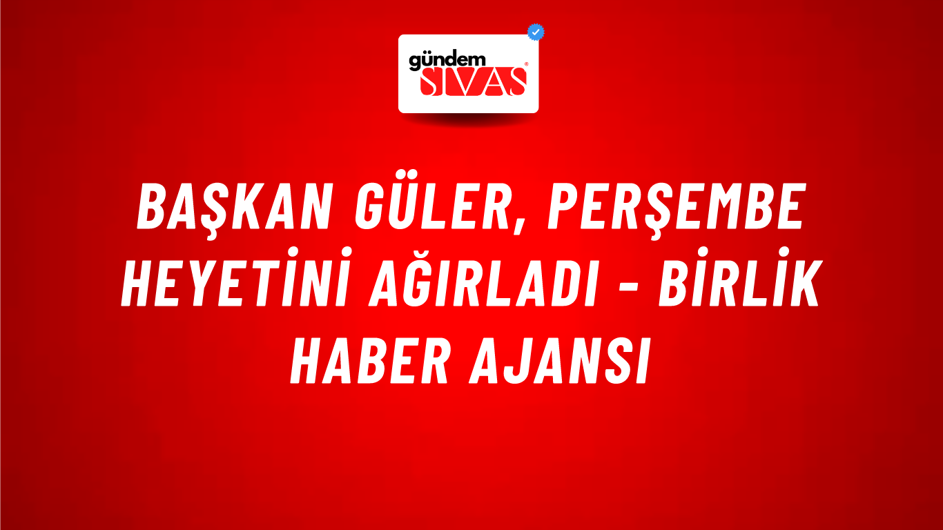 Başkan Güler, Perşembe heyetini ağırladı - Birlik Haber Ajansı