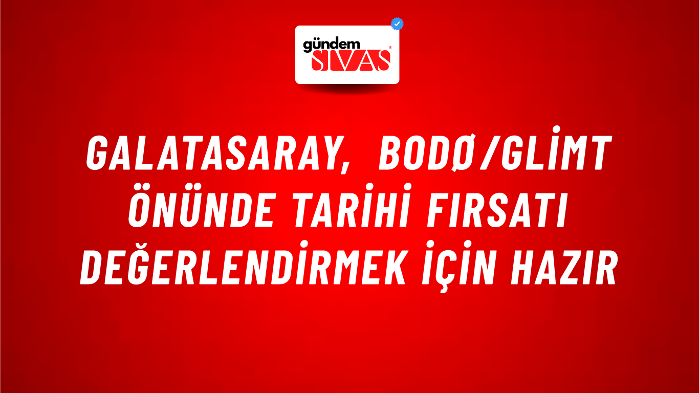 Galatasaray, Bodø/Glimt Önünde Tarihi Fırsatı Değerlendirmek İçin Hazır