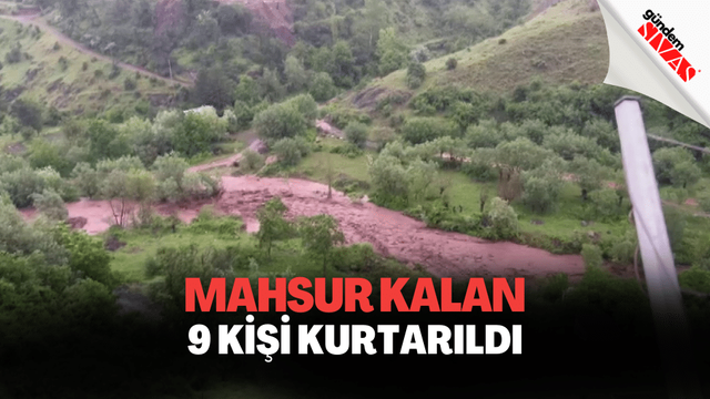 Sivas’ta Meydana Gelen Selde Mahsur Kalan 9 Kişi Kurtarıldı