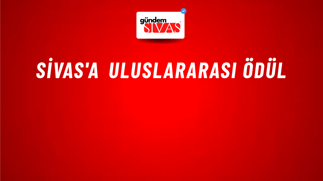 Sivas'a Uluslararası Ödül