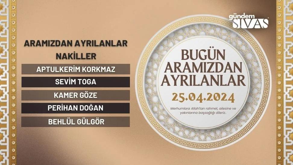 Sivas'ta Vefat Edenler - 25.04.2024