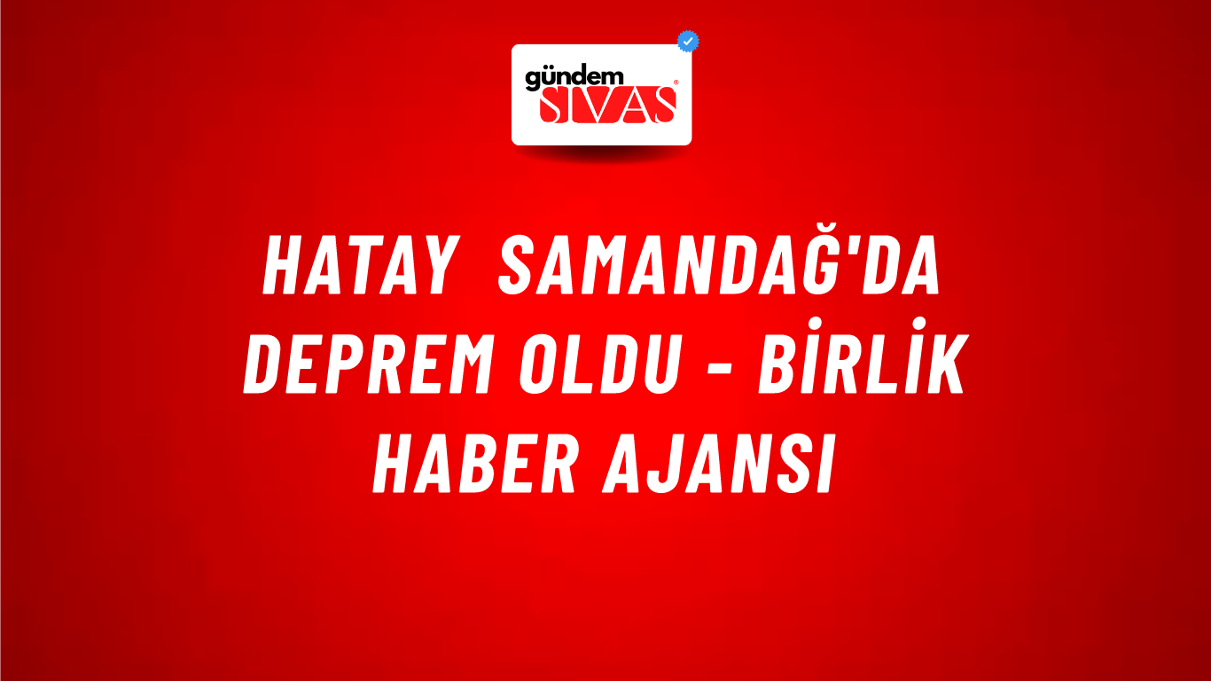 Hatay Samandağ'da deprem oldu - Birlik Haber Ajansı