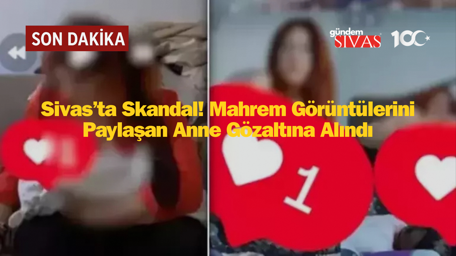 Sivas’ta Skandal! Mahrem Görüntülerini Paylaşan Anne Gözaltına Alındı
