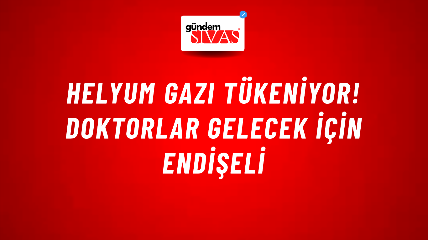 Helyum gazı tükeniyor! Doktorlar gelecek için endişeli