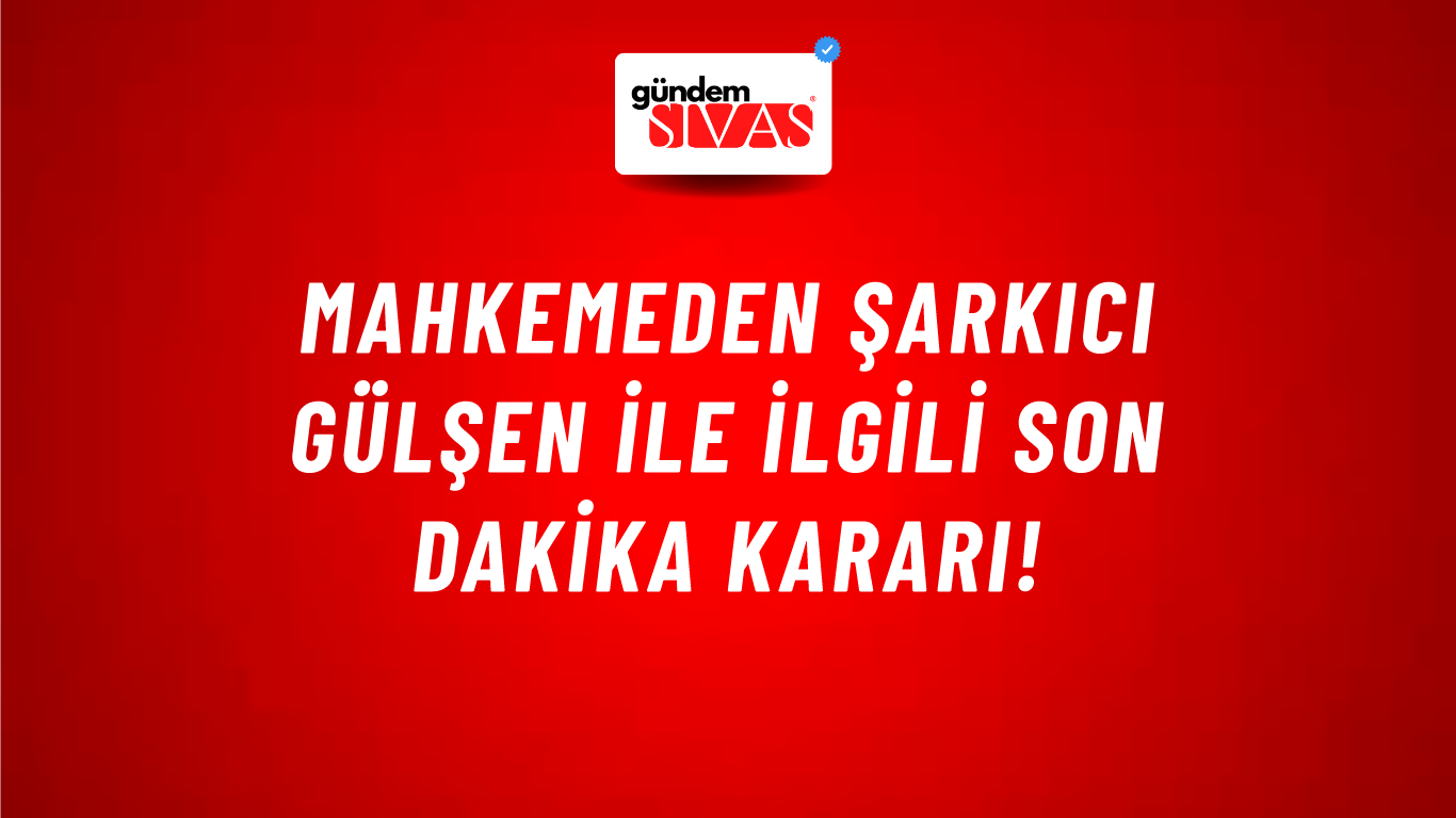 Mahkemeden şarkıcı Gülşen ile ilgili son dakika kararı!