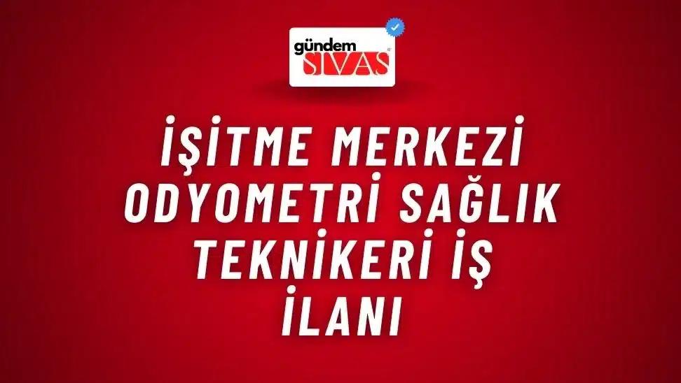 İşitme Merkezi Odyometri Sağlık Teknikeri İş İlanı