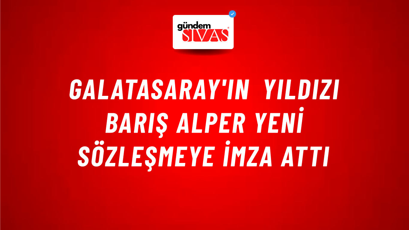 Galatasaray'ın Yıldızı Barış Alper Yeni Sözleşmeye İmza Attı