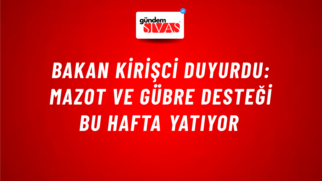 Bakan Kirişci duyurdu: Mazot ve gübre desteği bu hafta yatıyor