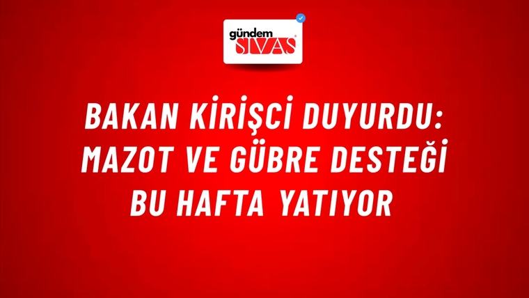 Bakan Kirişci duyurdu: Mazot ve gübre desteği bu hafta yatıyor