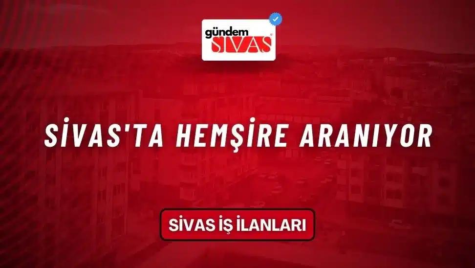 Sivas'ta Hemşire Aranıyor