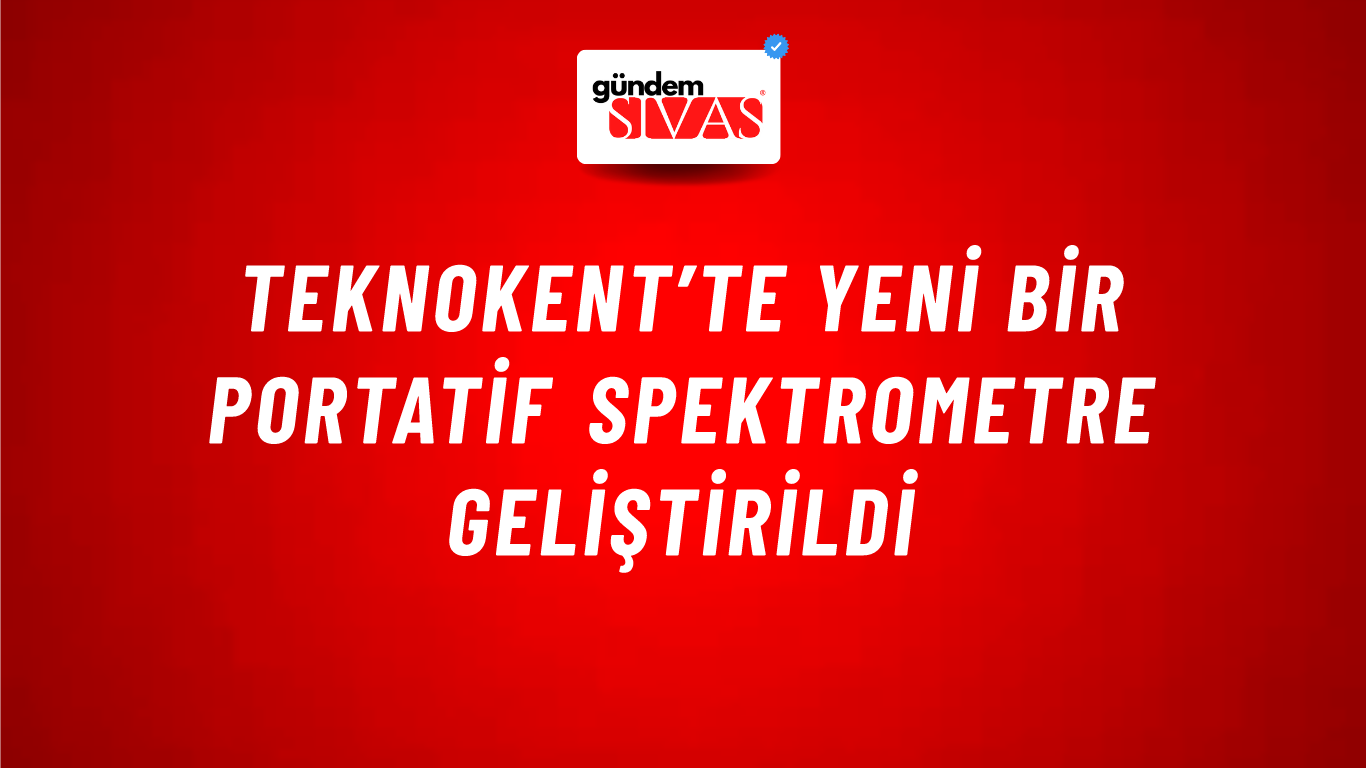TEKNOKENT’te Yeni Bir Portatif Spektrometre Geliştirildi