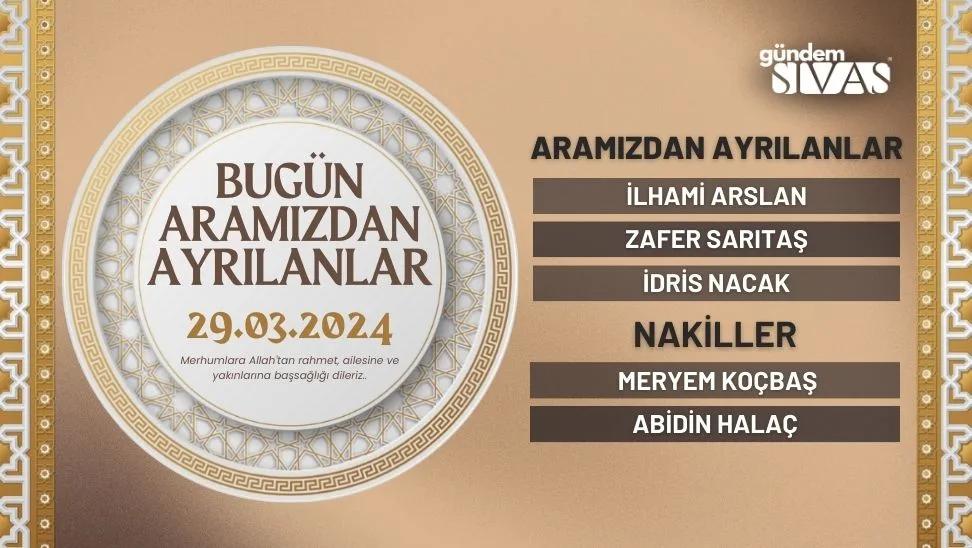 Sivas'ta Bugün Aramızdan Ayrılanlar - 29.03.2024