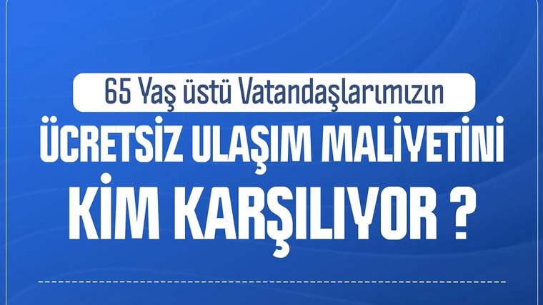Mavi arka planda beyaz yazıyla "Ücretsiz ulaşım maliyetini kim karşılıyor?" yazısı yer alıyor.