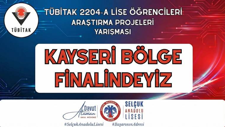 TÜBİTAK 2204-A Lise Öğrencileri Araştırma Projeleri Yarışması için Kayseri Bölge Finali duyurusu.
