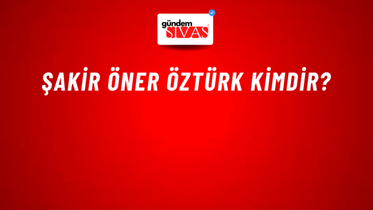 Şakir Öner Öztürk Kimdir?