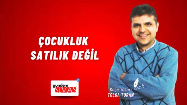 Çocukluk Satılık Değil