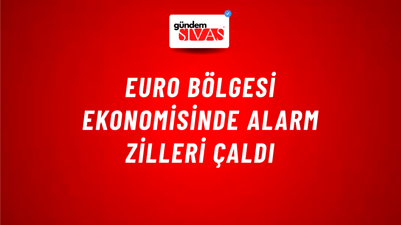 Euro Bölgesi ekonomisinde alarm zilleri çaldı