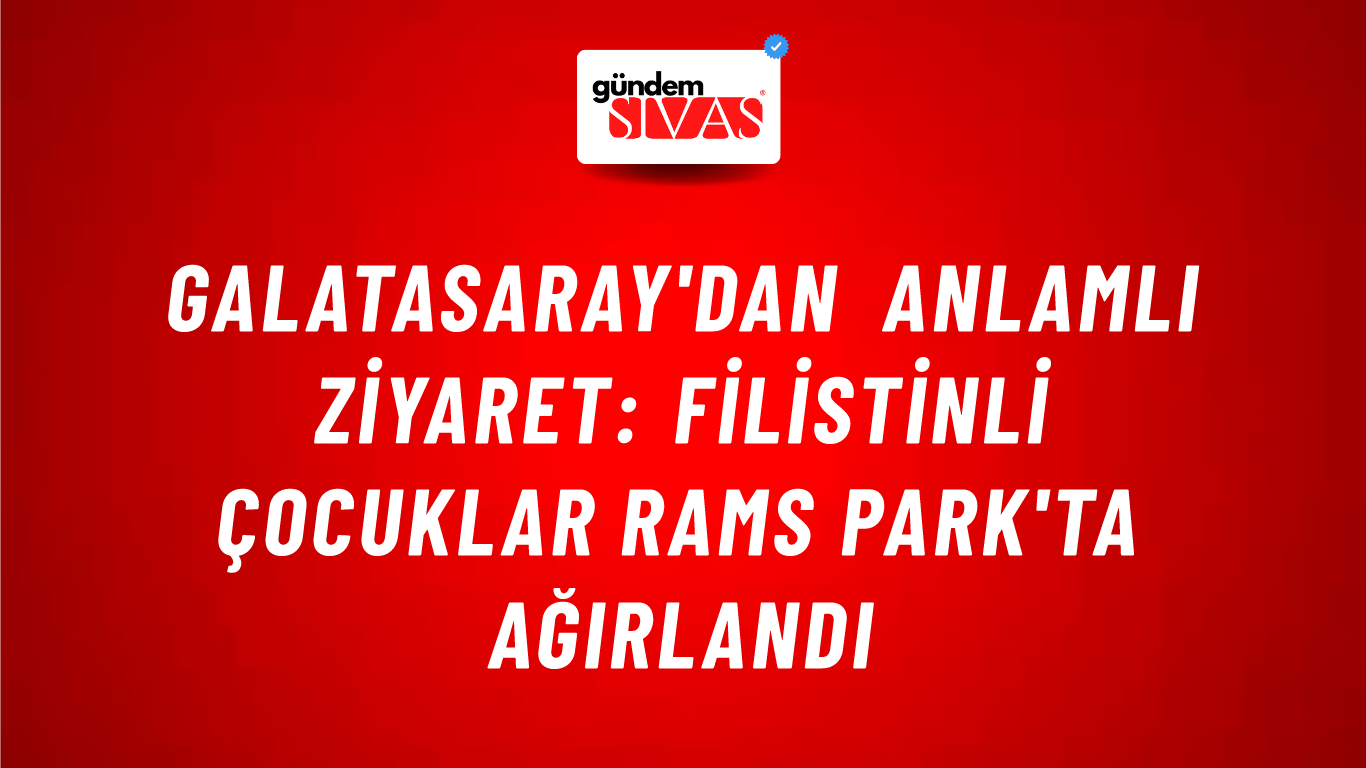 Galatasaray'dan Anlamlı Ziyaret: Filistinli Çocuklar Rams Park'ta Ağırlandı