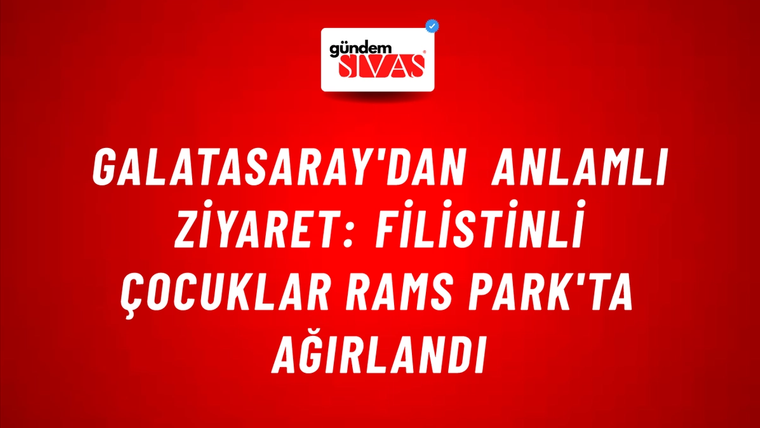 Galatasaray'dan Anlamlı Ziyaret: Filistinli Çocuklar Rams Park'ta Ağırlandı