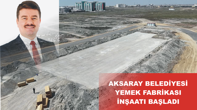 Aksaray Belediyesi yemek fabrikası kuruyor - Birlik Haber Ajansı