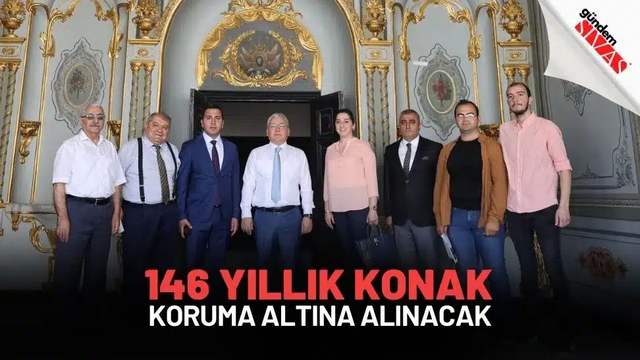 146 Yıllık Konak Koruma Altına Alınacak