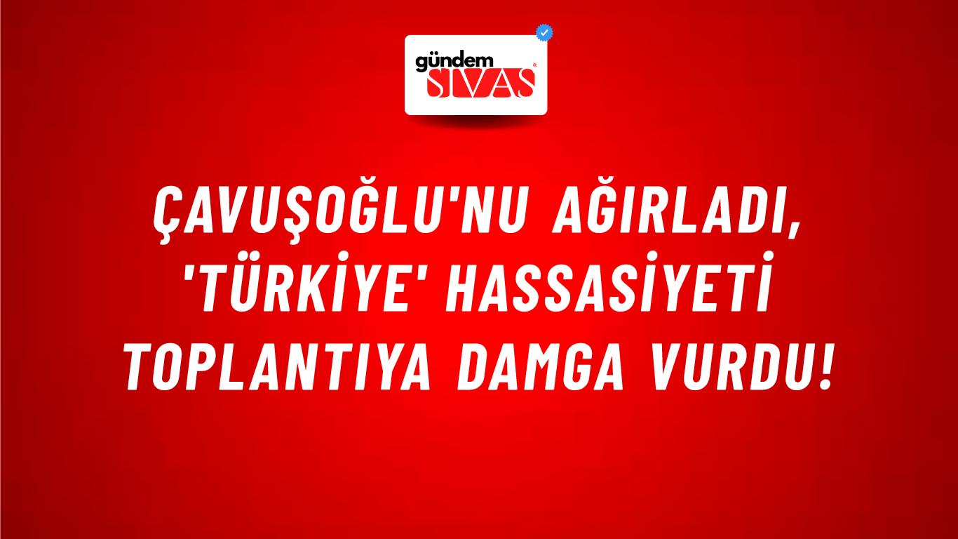 Çavuşoğlu'nu ağırladı, 'Türkiye' hassasiyeti toplantıya damga vurdu!