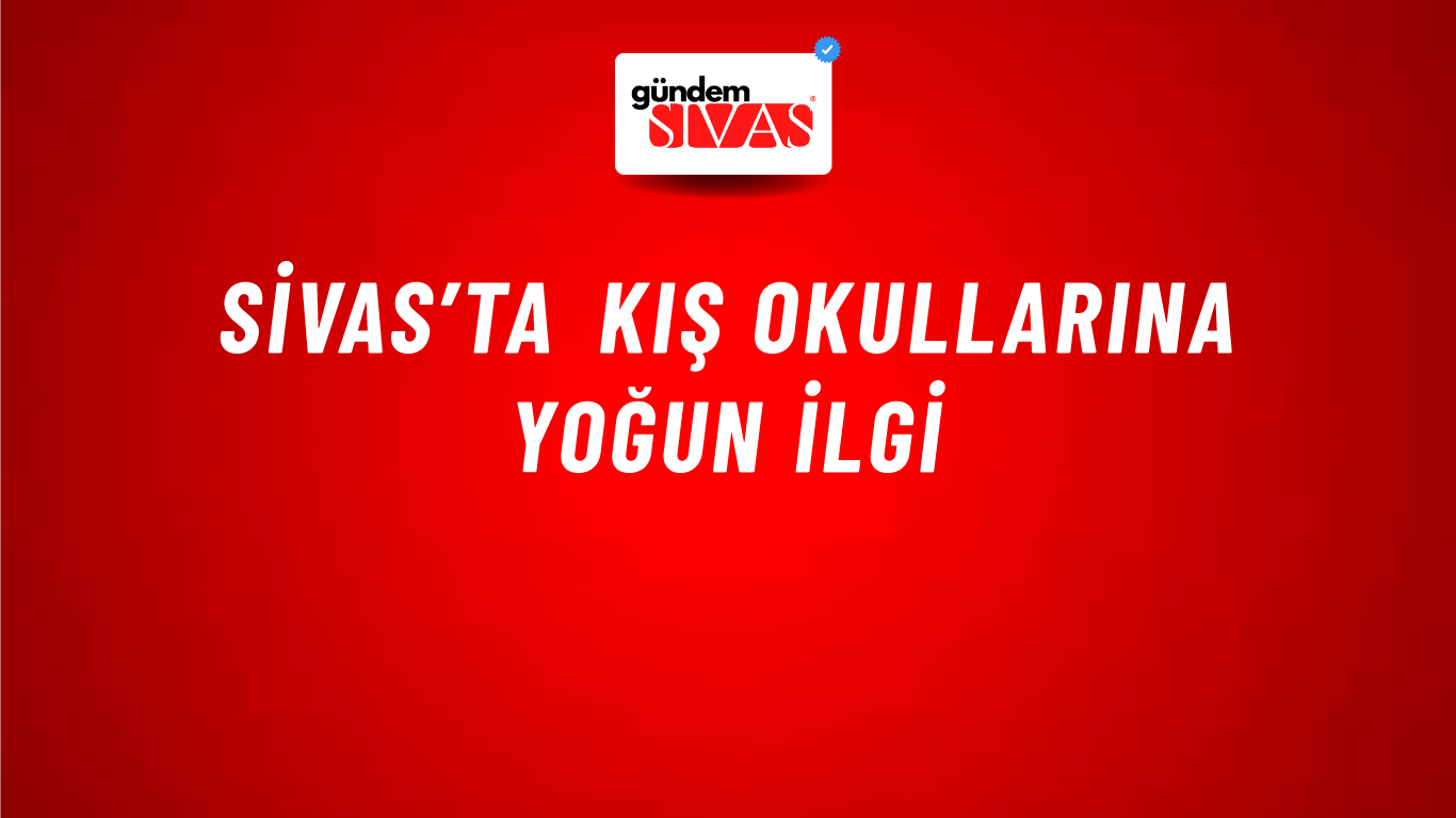 Sivas’ta Kış Okullarına Yoğun İlgi