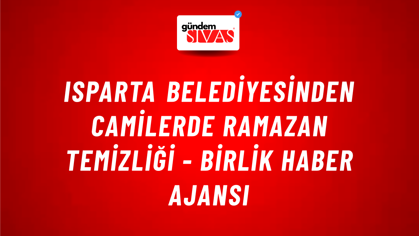 Isparta Belediyesinden camilerde Ramazan temizliği - Birlik Haber Ajansı
